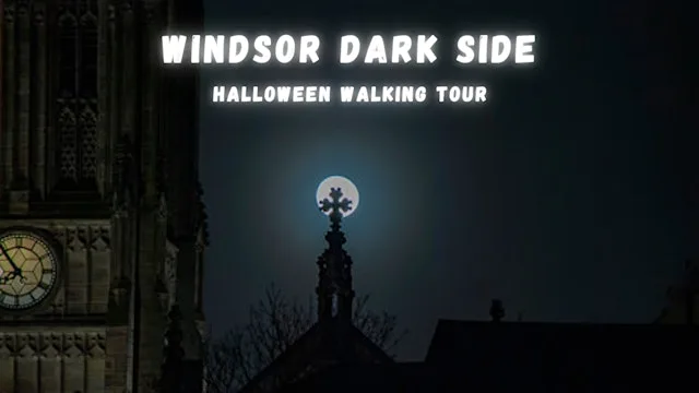 Windsor: The Dark Side Walking Tour