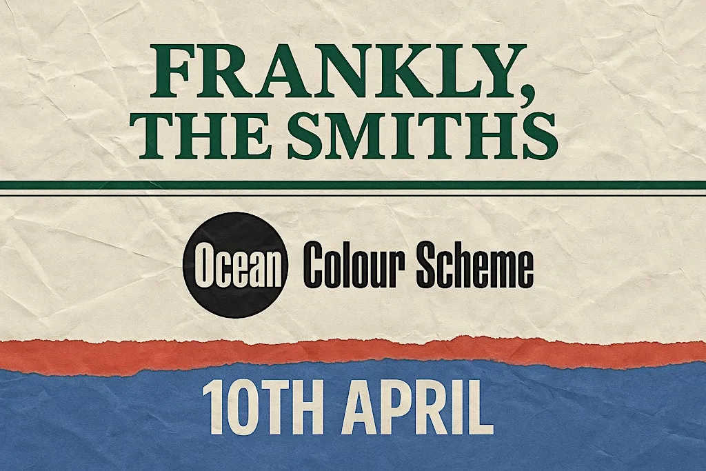 Frankly, The Smiths + Ocean Colour Scheme at Charlies Loft