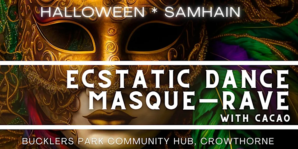 Ecstatic Dance Masque-Rave With Cacao: Halloween * Samhain at Buckler's Park Hub