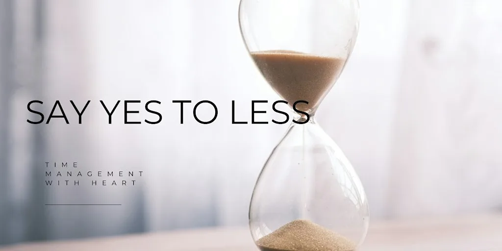 Time Management - Say Yes to Less at The Business Terrace