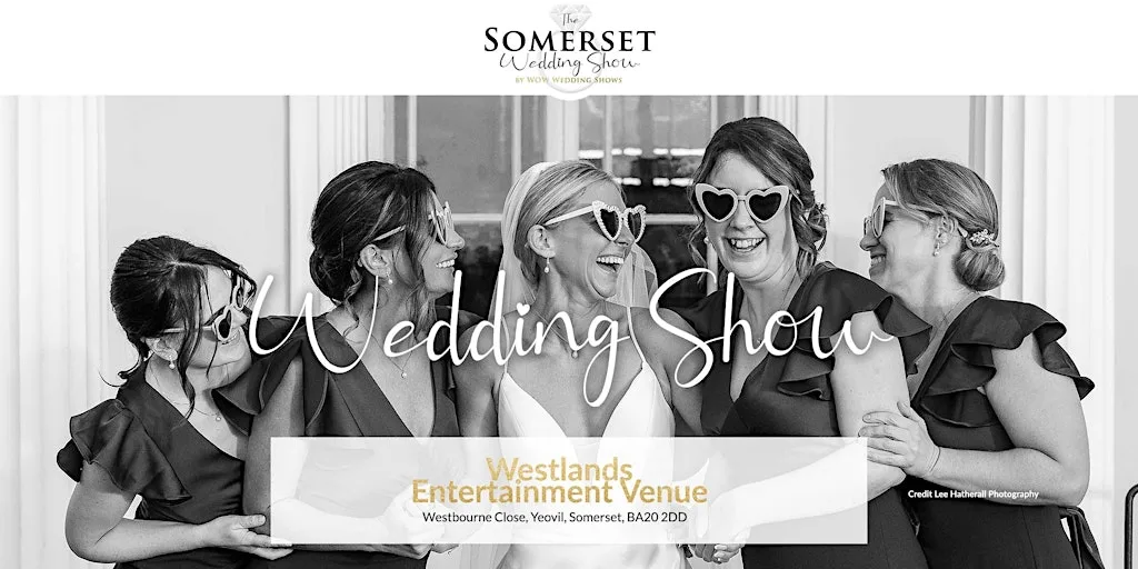 The Somerset Wedding Show Sunday 6th September 2026 at Westlands Entertainment Venue