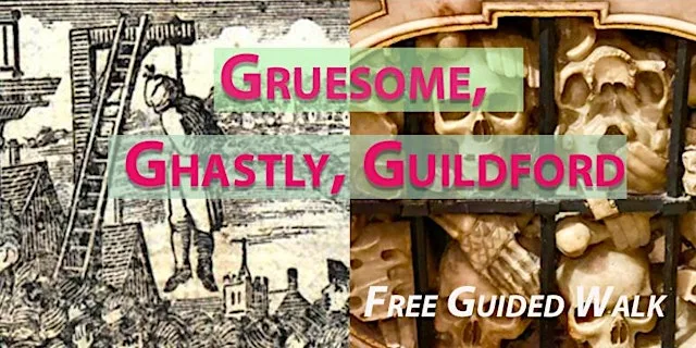 Gruesome, Ghastly Guildford at Tunsgate Arch