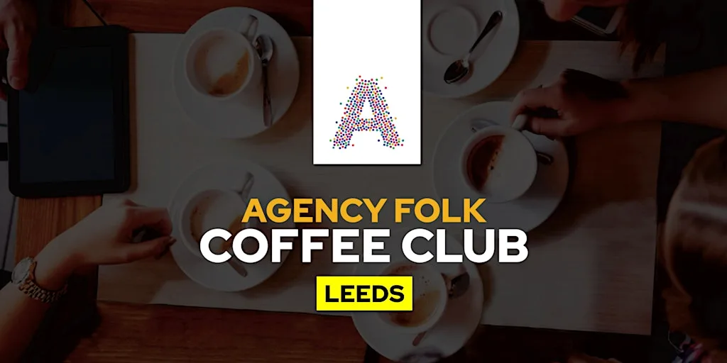 Leeds Coffee Club by Agency Folk (11th Sept) at The Brew Society