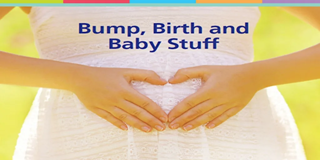 Day Bump, Birth and Baby Stuff Class Shefford & Stotfold Children's Centre at Arlesey Youth Centre