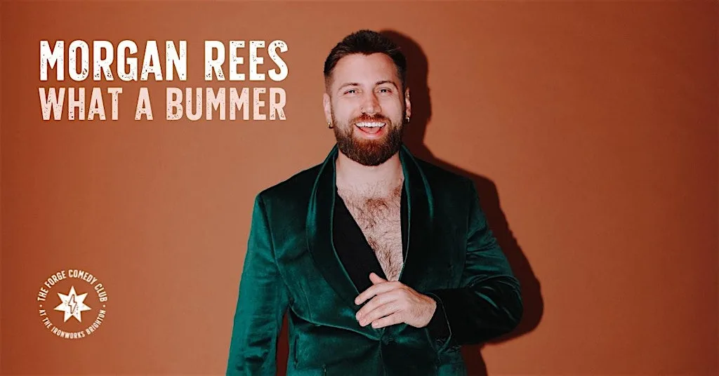 Morgan Rees: What A Bummer at The Forge Comedy Club