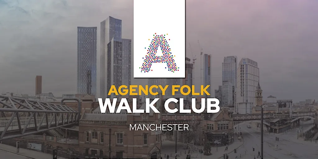 Manchester Walk Club by Agency Folk (15th July)