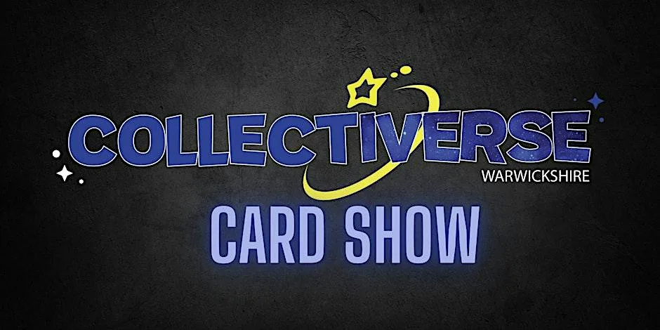 COLLECTIVERSE WARWICKSHIRE TRADING CARD SHOW NOVEMBER EDITION at NAEC Stoneleigh