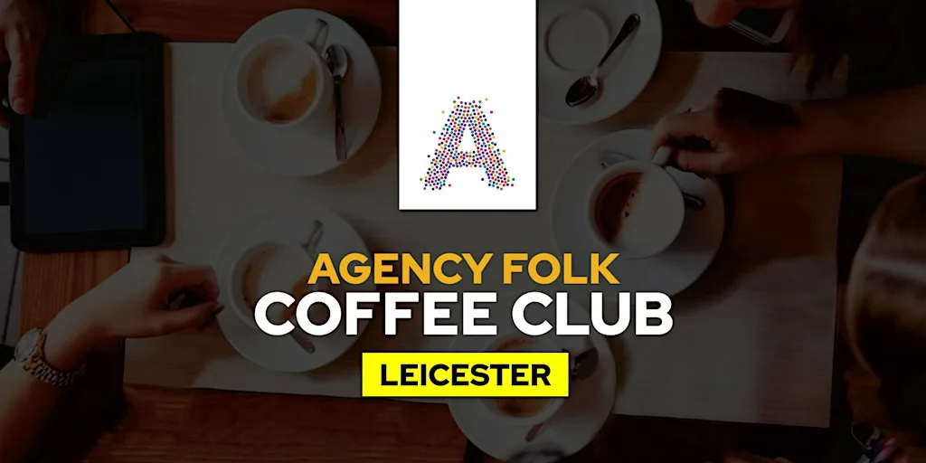 Leicester Coffee Club by Agency Folk (2nd Dec)