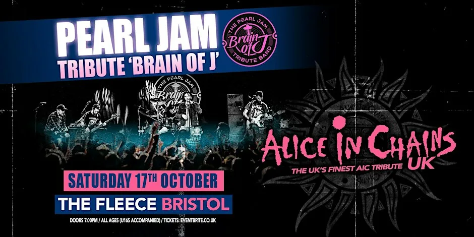 Pearl Jam Tribute (Brain Of J) + Alice In Chains UK at TBD