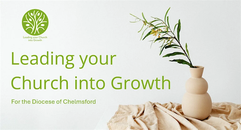 Leading your Church into Growth - For the Diocese of Chelmsford at The Salvation Army Chelmsford Citadel