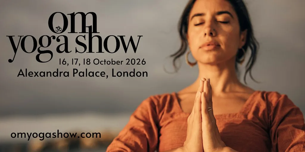 OM Yoga Show - 16, 17, 18 October 2026 at Alexandra Palace, Alexandra Palace Way, London