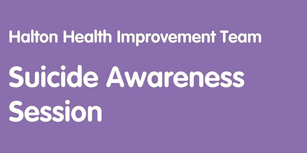 Suicide Awareness - for people living and/or working in Widnes & Runcorn at Grangeway Youth & Community Centre