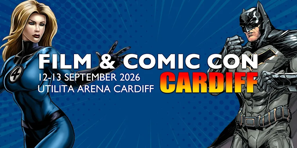 Film & Comic Con Cardiff at Utilita Arena Cardiff