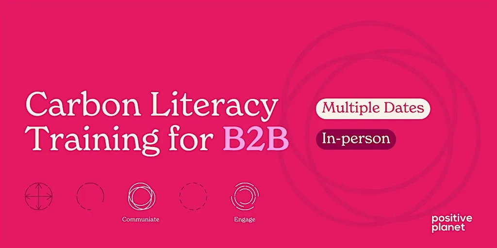 Carbon Literacy for B2Bs | IN-PERSON | Manchester (Oct 7 ) at Positive Planet