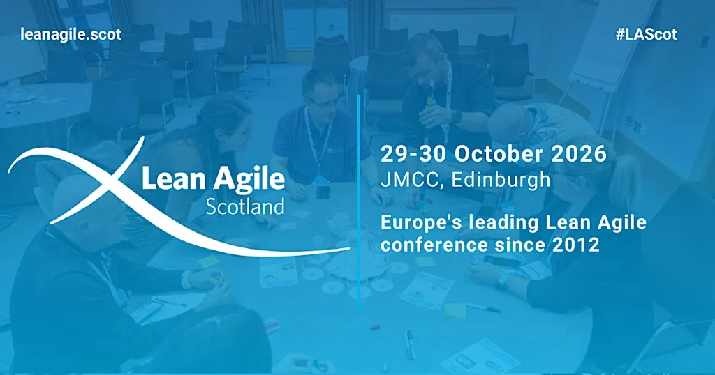 Lean Agile Scotland 2026 at John McIntyre Conference Centre, The University of Edinburgh