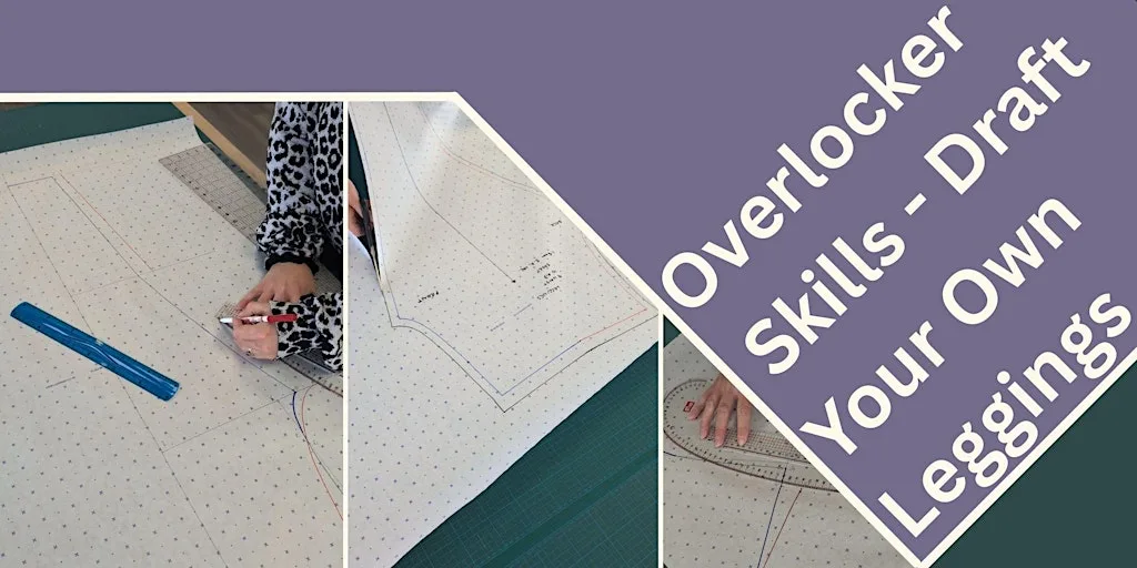 Overlocker skills – Draft Your Own Leggings - IPS at Franklins