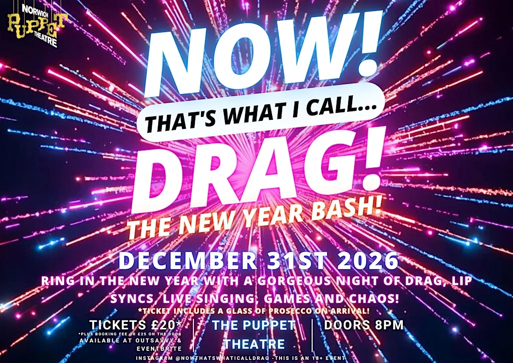 NOW! That's What I Call...DRAG! The New Year Bash! Norwich! at Norwich Puppet Theatre