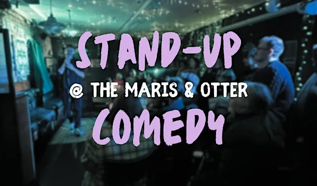 Stand-up Comedy @ The Maris & Otter
