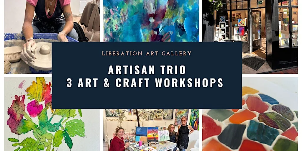 Artisan Trio - workshop package at Liberation Art Gallery