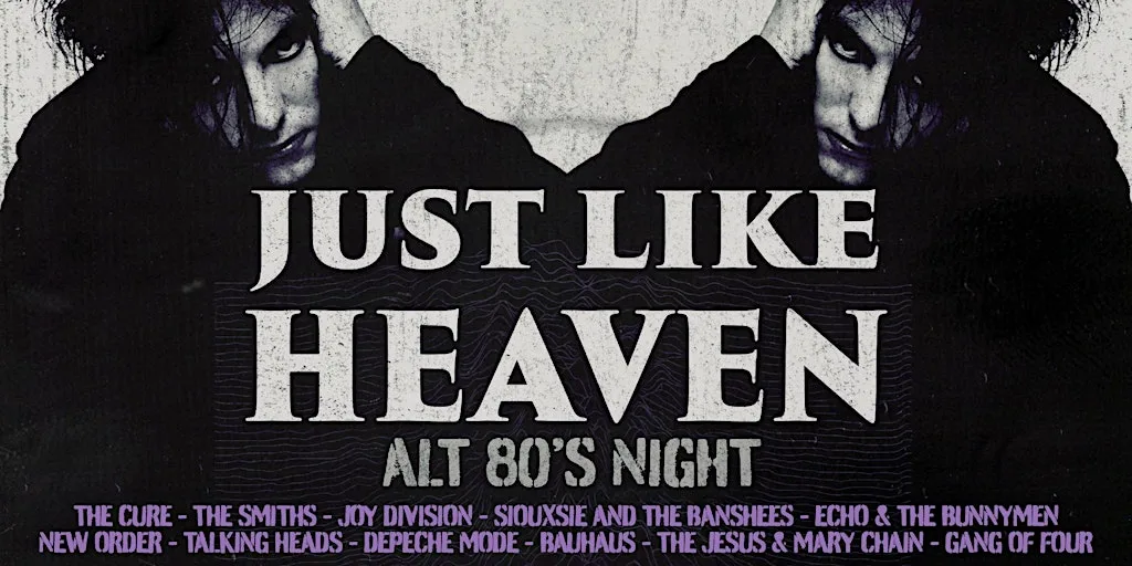 Just Like Heaven: Alt 80’s Party (Dublin)