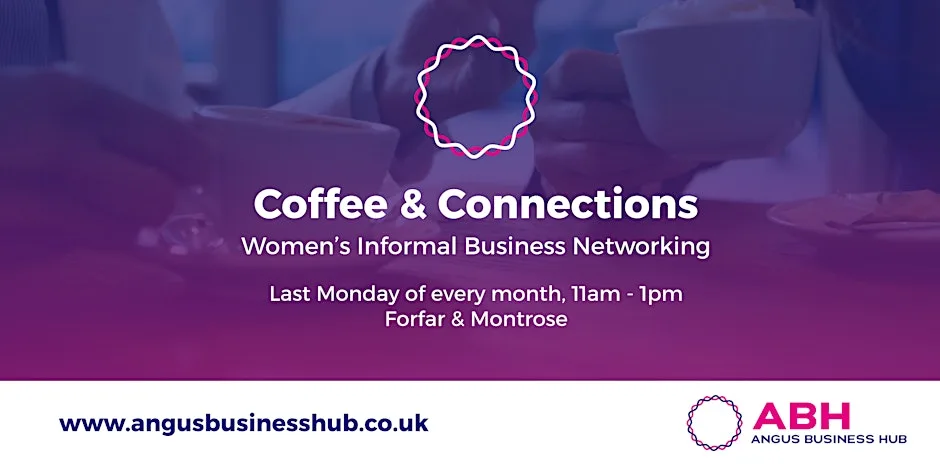 Angus Business Hub - Coffee & Connections - Women's Business Networking