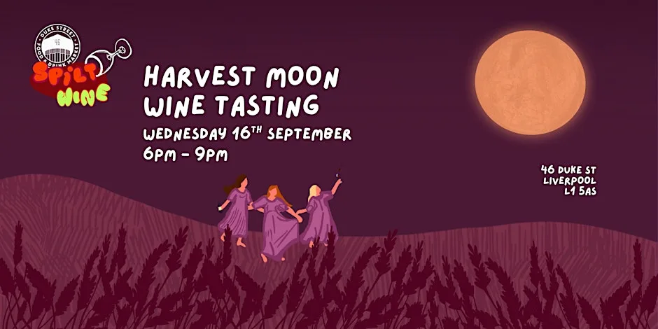 Spilt Wine: Harvest Moon Wine Tasting at Duke Street Food & Drink Market