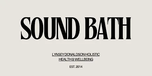 Sound Bath at Lynsey Donaldson Holistic Health & Wellbeing (Basement level, 12 St. Catherine Street)