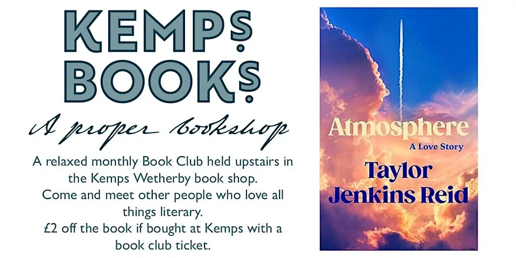 WETHERBY BOOK GROUP - MONDAY - Atmosphere - Taylor Jenkins Reid at Kemps On The Corner (Bookshop)