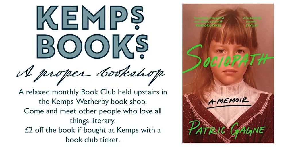 WETHERBY BOOK GROUP - TUESDAY - Sociopath - Patric Gagne at Kemps On The Corner (Bookshop)