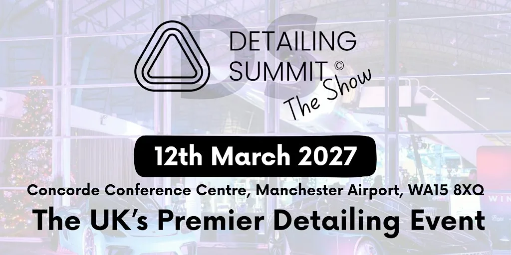 Detailing Summit "THE SHOW" 12th March 2027 The Ultimate Detailing Show