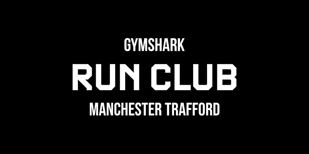 GYMSHARK MANCHESTER | 5KM RUN CLUB at Gymshark Trafford Centre, Trafford Park, Stretford, Manchester