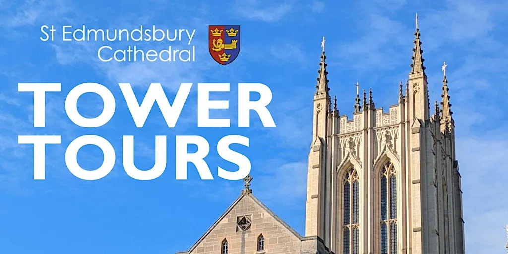 St Edmundsbury Cathedral Tower Tours 2026 at St Edmundsbury Cathedral