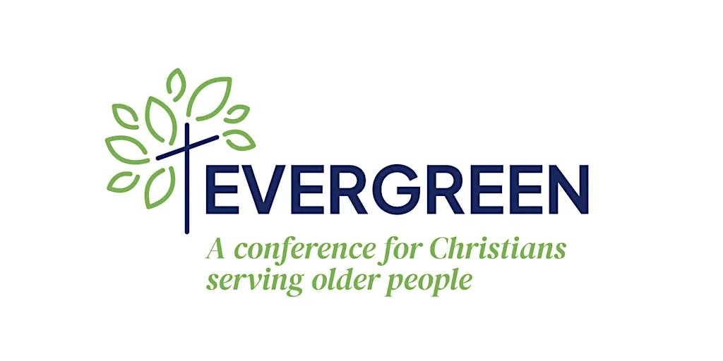 Evergreen - a conference for Christians serving older people