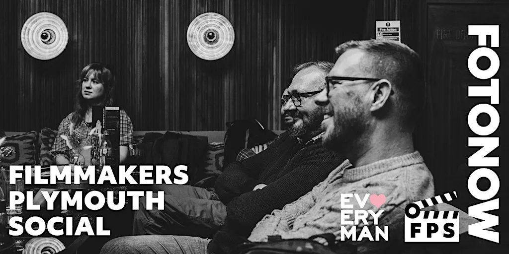 FPS Filmmakers Plymouth Social 30th July at Everyman Plymouth