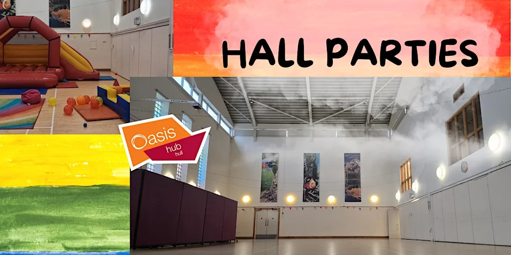 HALL parties - Amazing birthdays in our Hall at Oasis Hull at Oasis Church Hull (Formerly Hull Community Church)