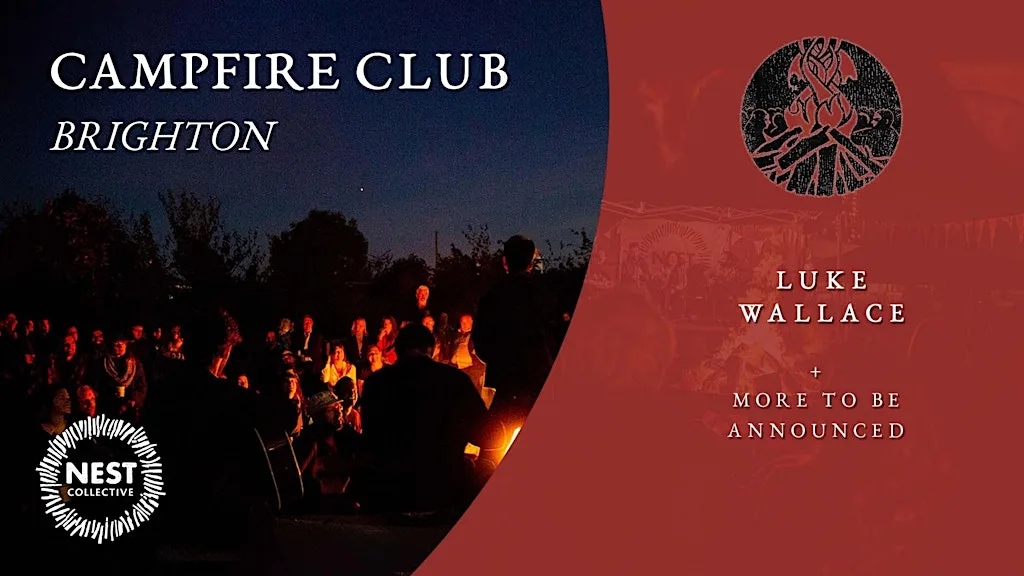 Campfire Club: Brighton | Luke Wallace, Kaito Winse at The Earthship
