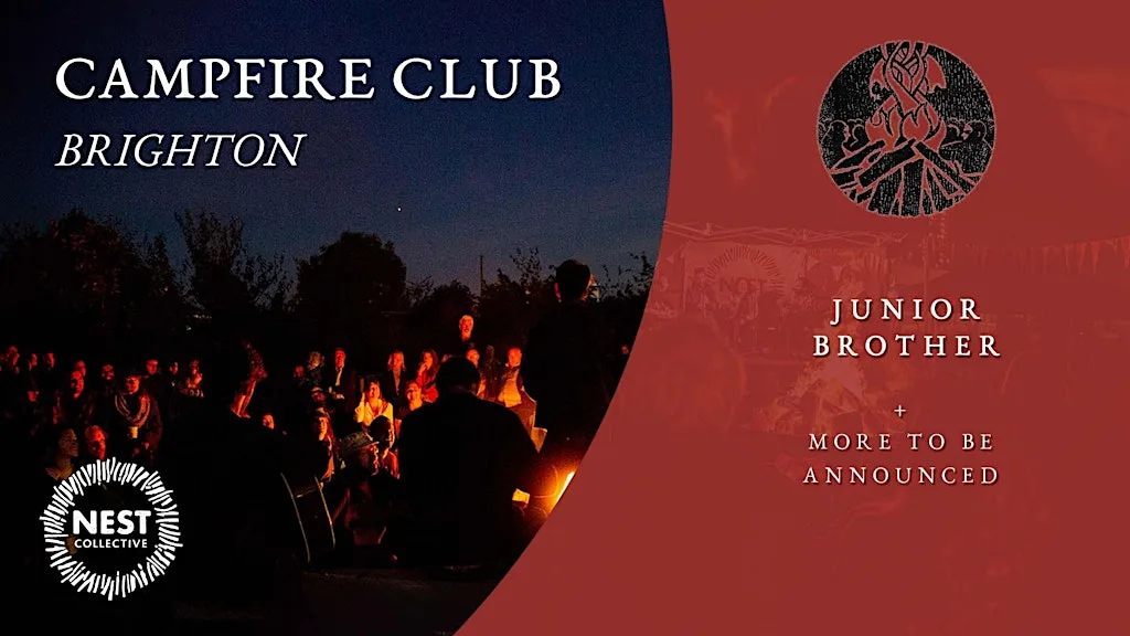 Campfire Club: Brighton | Junior Brother + more at The Earthship