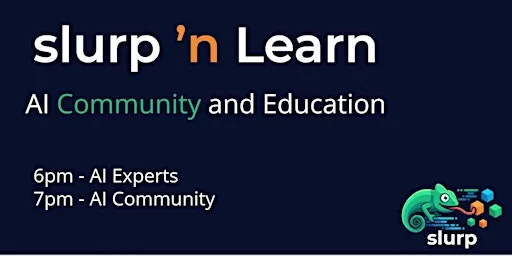 slurp 'n Learn - AI Community and Education