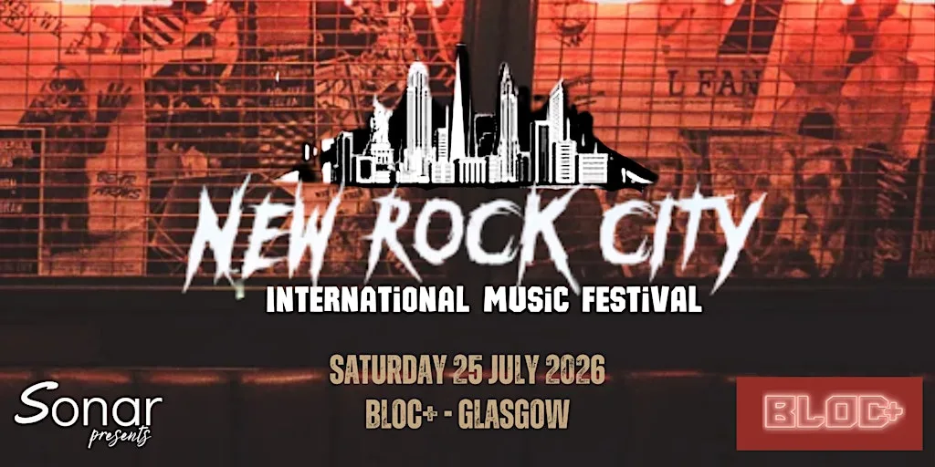 Sonar Presents International Festival New Rock City: Glasgow at BLOC Glasgow Events