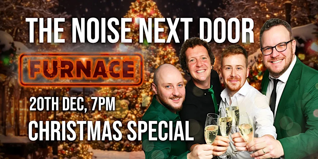 The Noise Next Door: Furnace - Christmas Special at The Forge Comedy Club