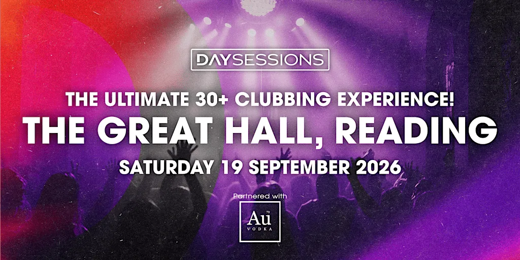 DAY SESSIONS - Reading - 2026 at The Great Hall University of Reading