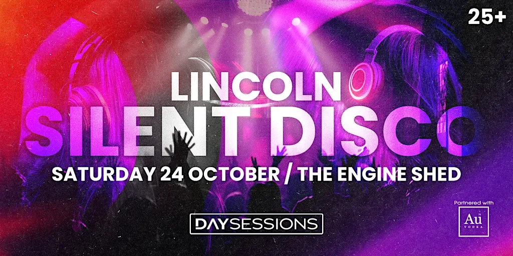 DAY SESSIONS Presents: SILENT DISCO - Lincoln - 2026 at The Engine Shed