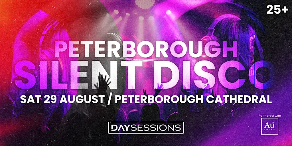 DAY SESSIONS Presents: SILENT DISCO - Peterborough - August 2026 at Peterborough Cathedral