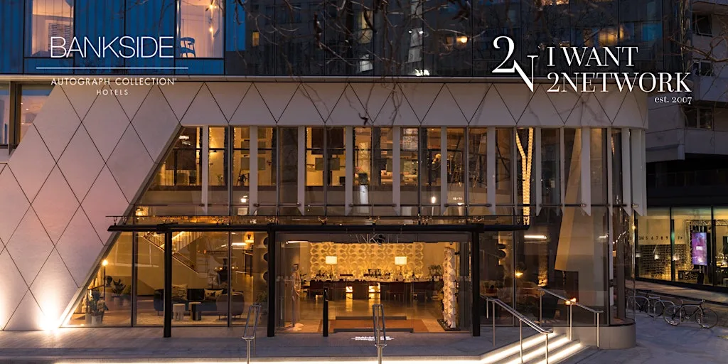 London Networking I IWant2Network @ Bankside Hotel Southbank at Bankside Hotel, Autograph Collection