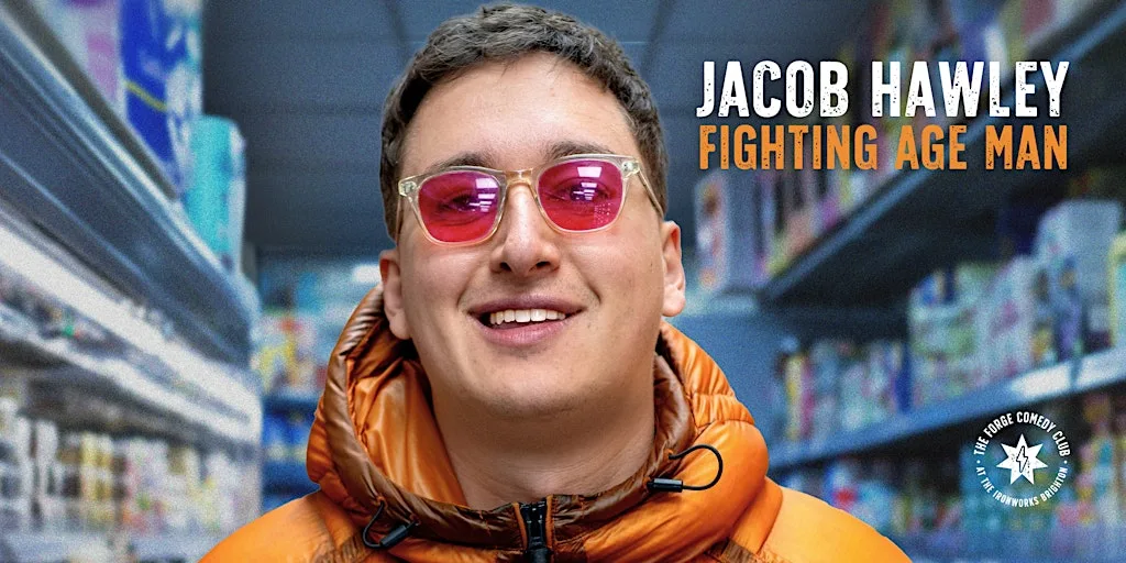 Jacob Hawley: Fighting Age Man at The Forge Comedy Club