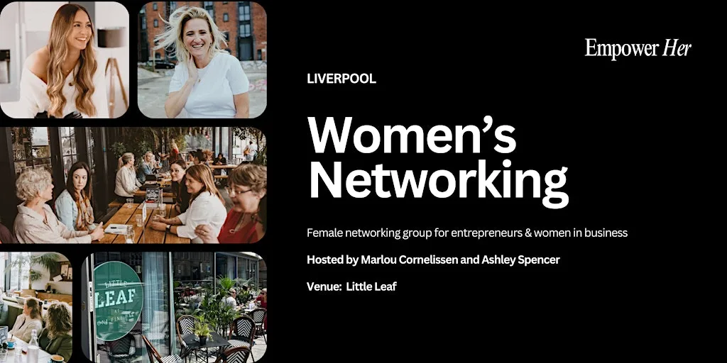 Liverpool - Empower Her Networking - Magnetic Offer Creation at One Fine Day & Little Leaf