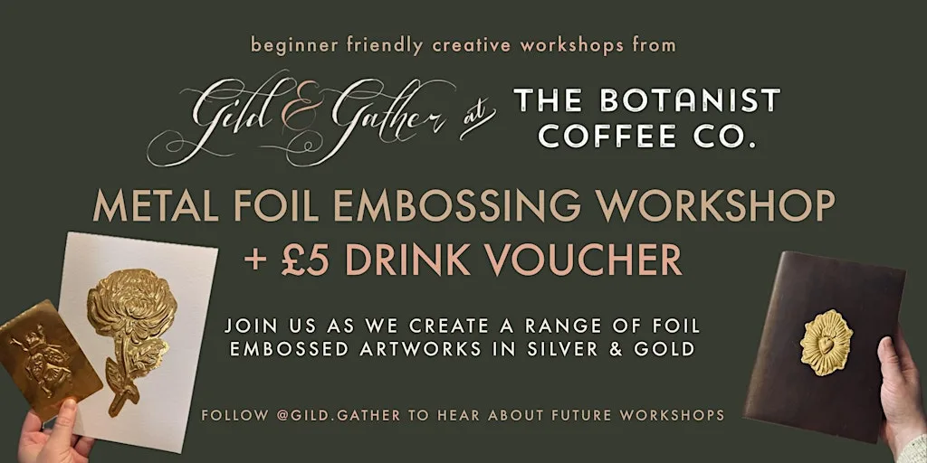 Metal Foil Embossing Workshop + £5 drink voucher | Gild & Gather at The Botanist Coffee Co