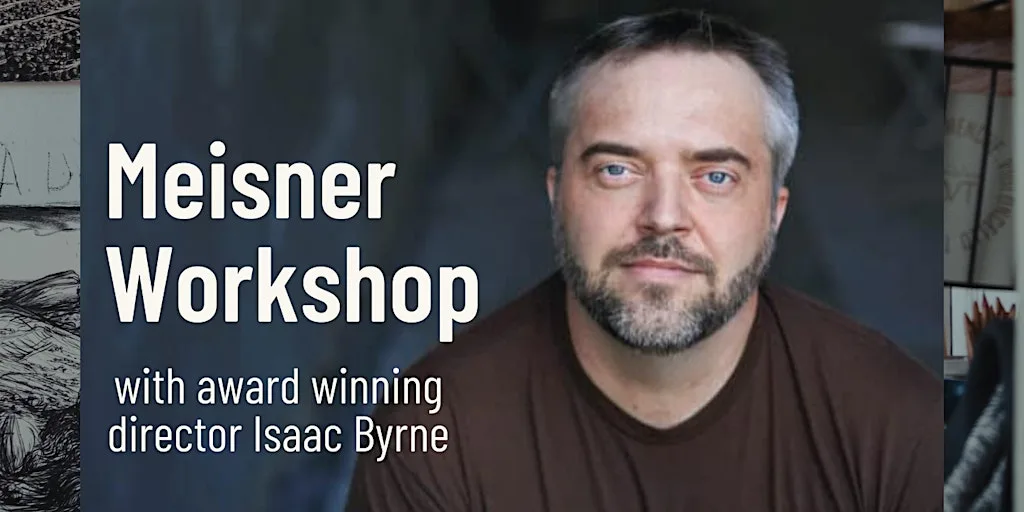 Meisner Workshop with award winning director Isaac Byrne