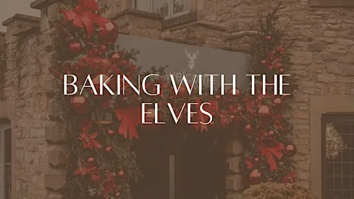 Baking with the Elves at Derwent Manor Boutique Hotel