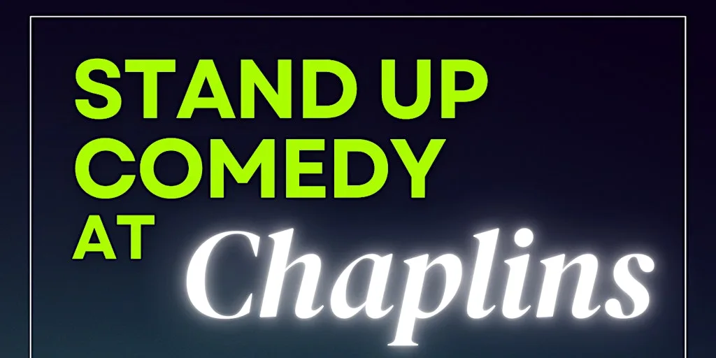 Stand Up Comedy at Chaplins at Chaplin's & The Cellar Bar